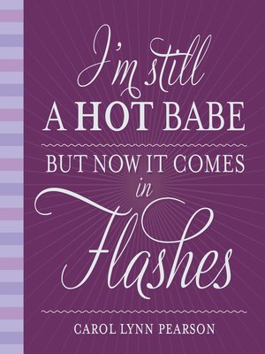 cover image of I'm Still a Hot Babe, But Now it Comes in Flashes